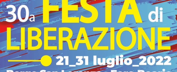Si riparte: 30^ Festa di Liberazione!